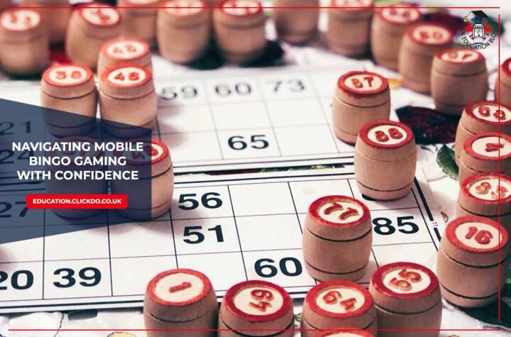Navigating Mobile Bingo Gaming With Confidence | UK Education Blog
