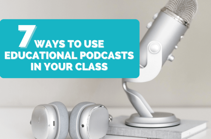 7 Ways to Use Educational Podcasts - Class Tech Tips