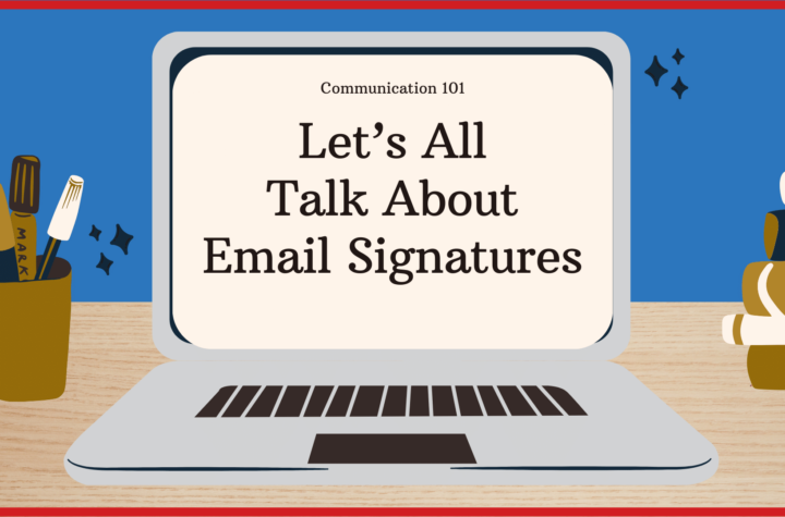 How to Write a Good Email Signature so others will Notice You
